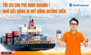 Pacific Express - gửi hàng đi Mỹ bằng đường biển