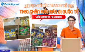 Pacific Express - gửi bánh tráng ăn vặt đi quốc tế