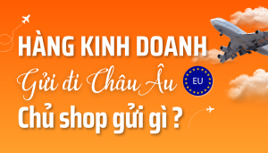 Pacific Express - Gửi Hàng Kinh Doanh Đi Châu Âu